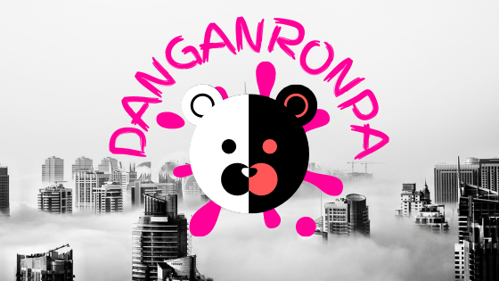 Peaking My Hopes With Danganronpa